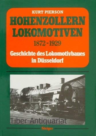 Hohenzollern-Lokomotiven. Geschichte des Lokomotivbaues in Düsseldorf Business & Technology