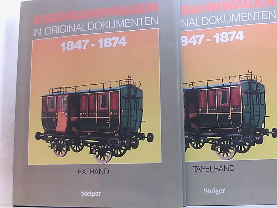 Eisenbahnwagen in Originaldokumenten 1847-1874. Textband und Tafelband zus. im Schuber (Bd. 1) Books