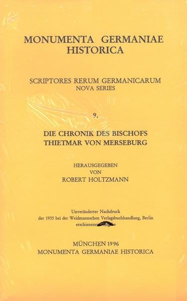 Die Chronik des Bischofs Thietmar von Merseburg und ihre Korveier Überarbeitung (MGH - Scriptores Rerum Germanicarum, Nova Series) Politics & History