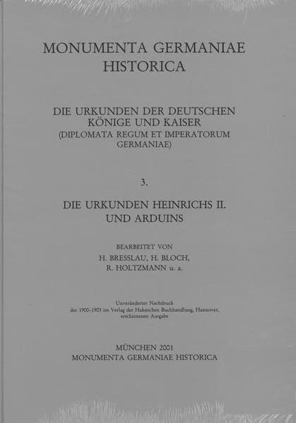 Die Urkunden Heinrichs II. und Arduins (MGH - Die Urkunden der deutschen Könige und Kaiser) Politics & History
