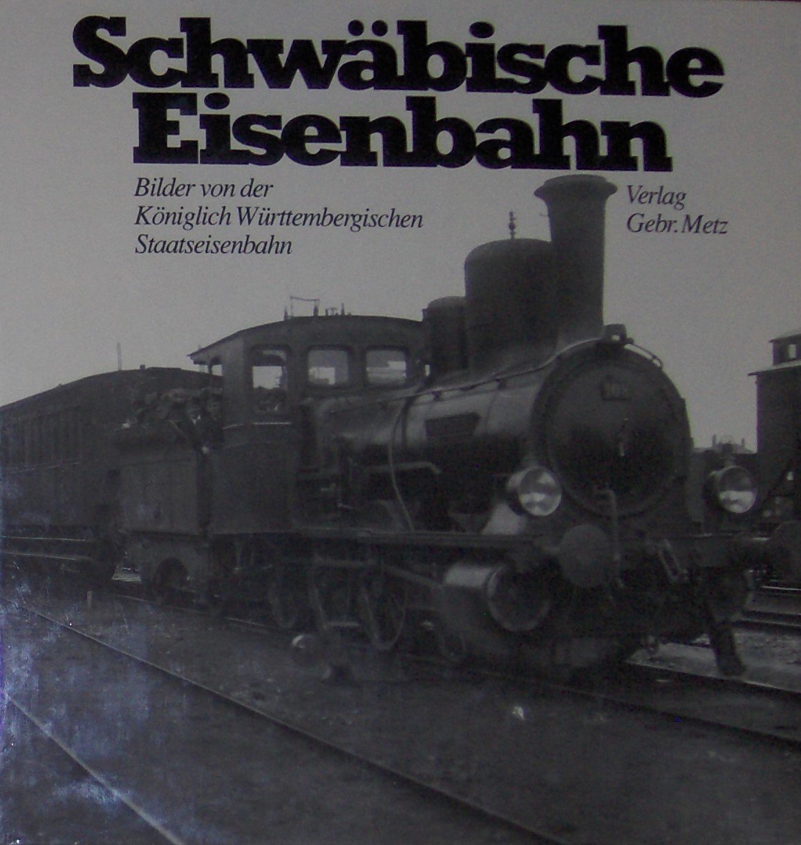 Schwäbische Eisenbahn. Bilder von der königlich württembergischen Staatseisenbahn Business, Finance & Career