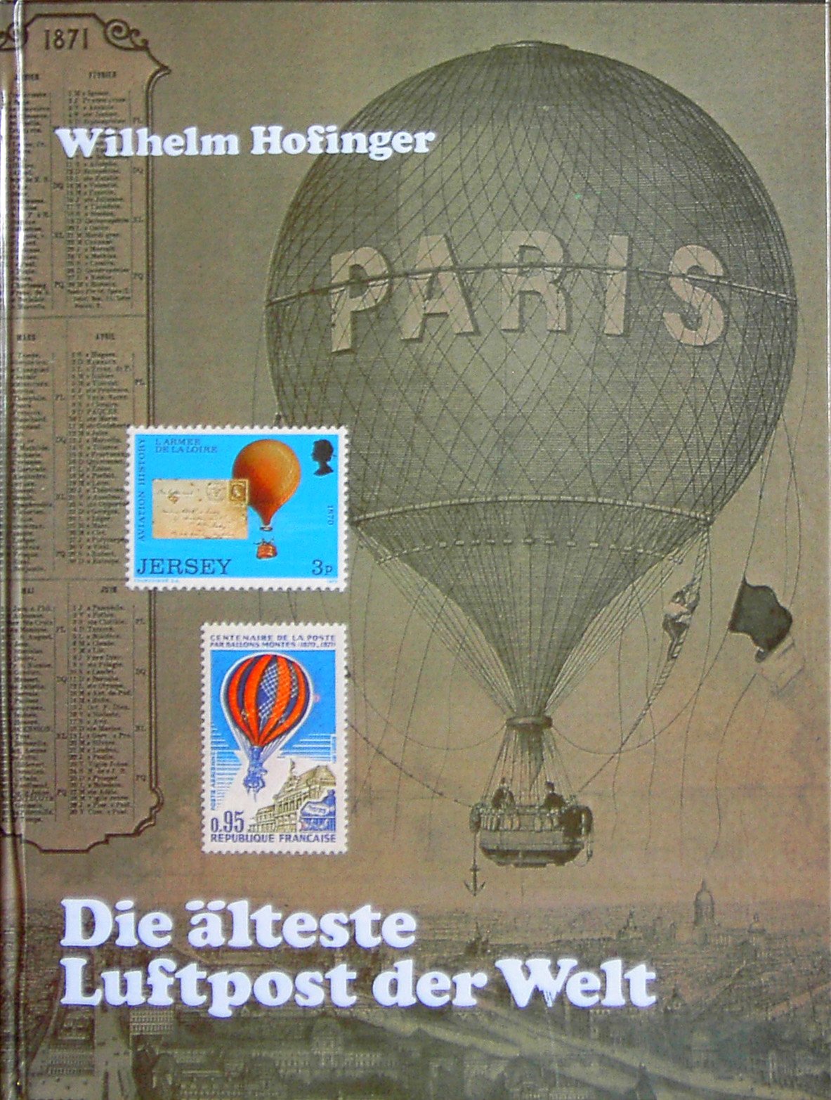 Die älteste Luftpost der Welt. Historische Studie nach Originaldokumenten der Pariser Ballonpost 1870/71 Books
