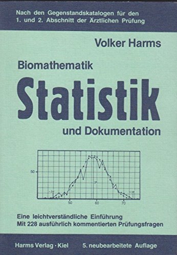 Biomathematik, Statistik und Dokumentation: Eine leichtverständliche Einführung. Nach dem Gegenstandskatalog für den 1. und 2. Abschnitt der ärztlichen Prüfung Mathematics