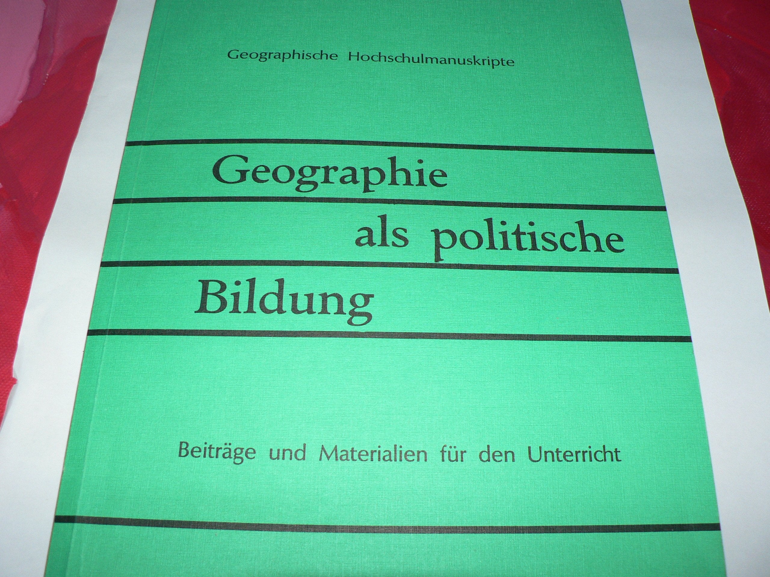 Geographie als politische Bildung.. Beiträge und Materialien für den Unterricht. Books