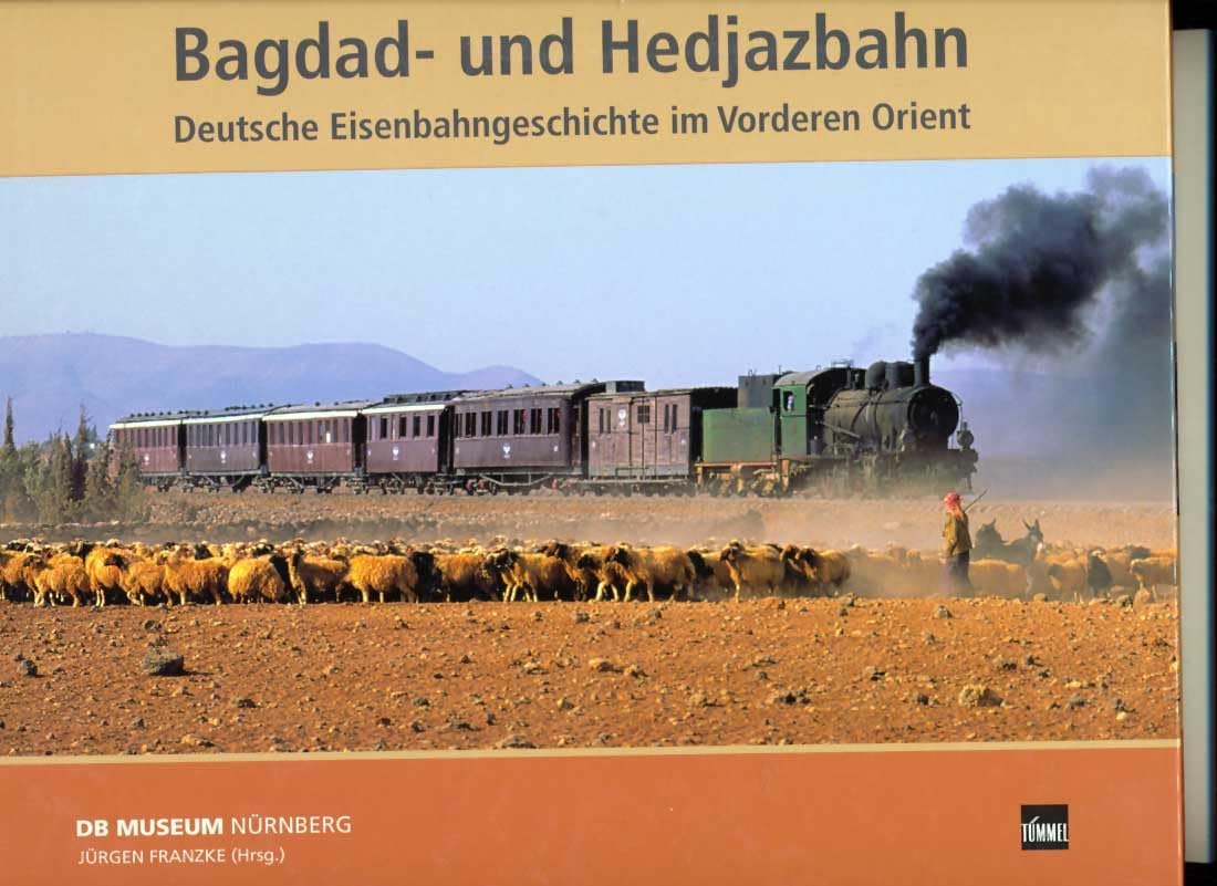 Bagdad- und Hedjazbahn: Deutsche Eisenbahngeschichte im Vorderen Orient Leisure, Home & Garden