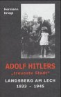 Adolf Hitlers 'treueste Stadt'. Landsberg am Lech 1933 - 1945 Politics & Society