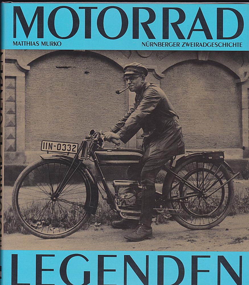 Motorrad-Legenden: Nürnberger Zweiradgeschichte Leisure, Home & Garden