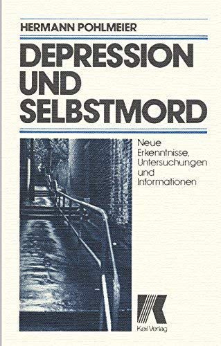 Depression und Selbstmord: Neue Erkenntnisse, Untersuchungen und Informationen (German Edition) Books