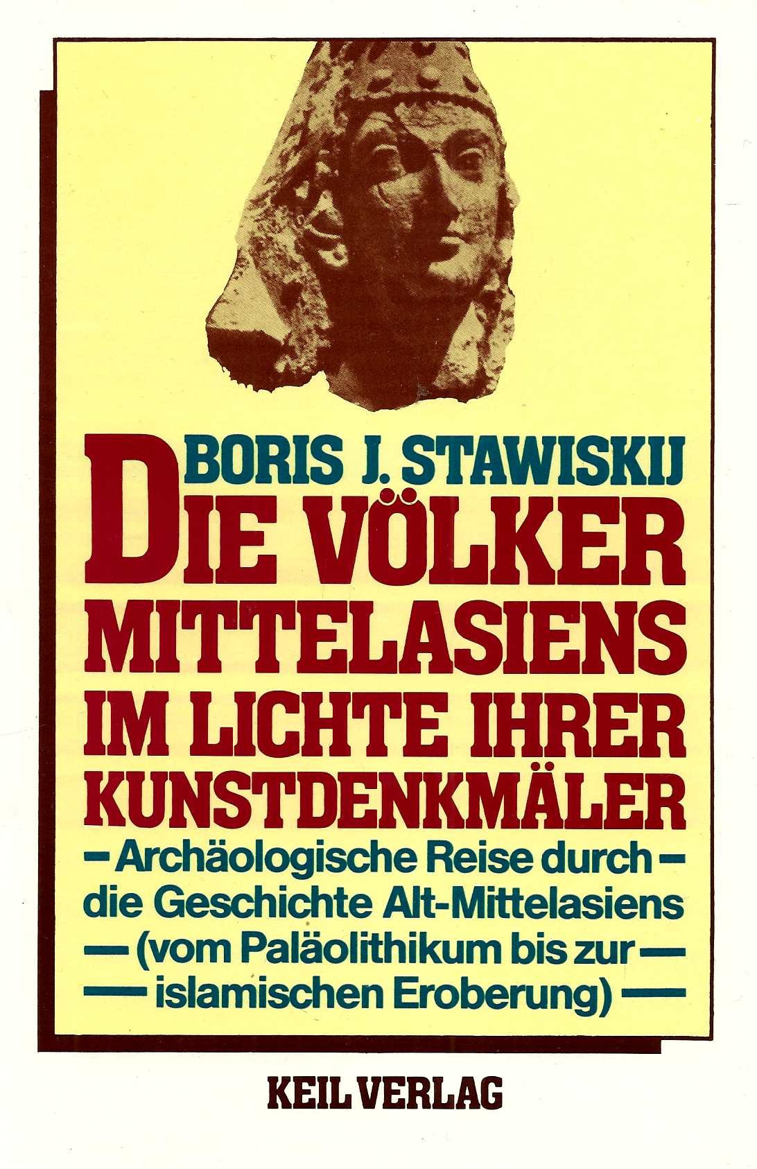 Die Völker Mittelasiens im Lichte ihrer Kunstdenkmäler: Archäologische Reise durch die Geschichte Alt-Mittelasiens Film, Art & Culture
