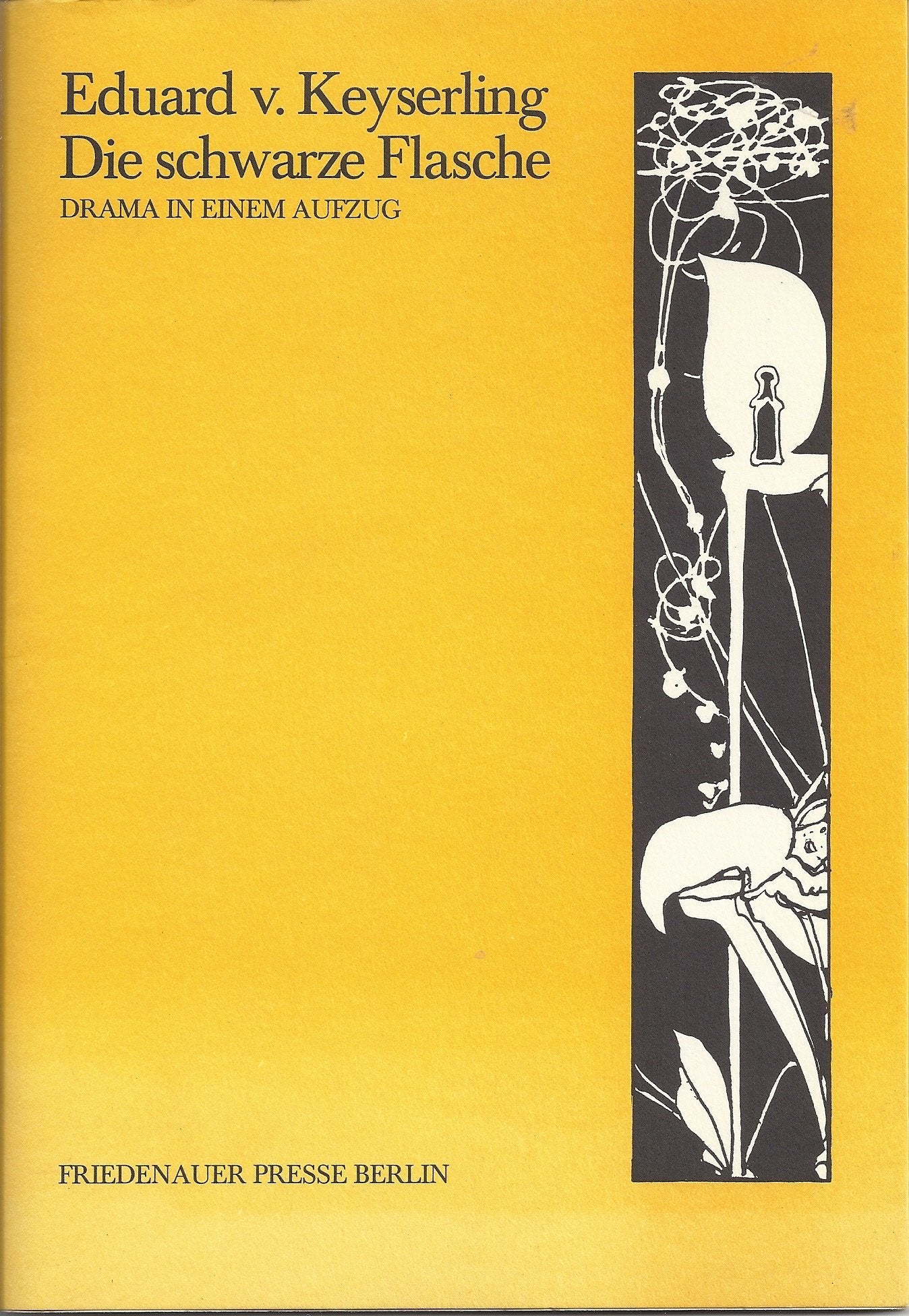 Die schwarze Flasche / Die schwarze Flasche: Drama in 1 Akt / Drama in 1 Akt: Drama in einem Aufzug (Friedenauer Presse Drucke) Fiction Books