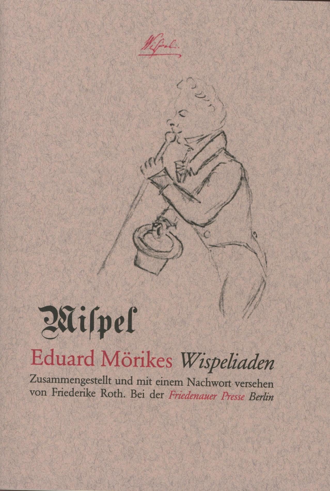 Wispel: Eduard Mörikes Wispeliaden (Friedenauer Presse Drucke) book