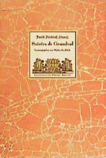 Soirées de Grandval: Hrsg. v. Walter Boehlich (Friedenauer Presse Drucke) Classics