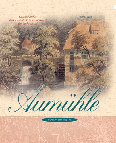 Aumühle: Geschichtliches über Aumühle, Friedrichsruh und den Sachsenwald Books