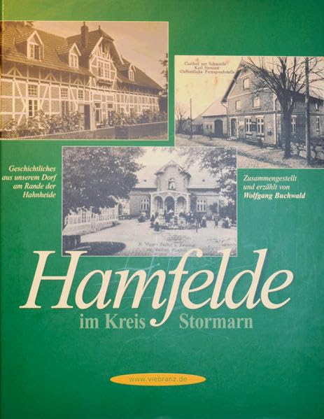 Hamfelde im Kreis Stormarn: Geschichtliches aus unserem Dorf am Rande der Hahnheide German history