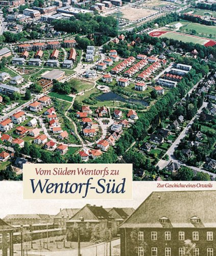 Vom Süden Wentorfs zu Wentorf-Süd: Zur Geschichte eines Orteils Politics & History