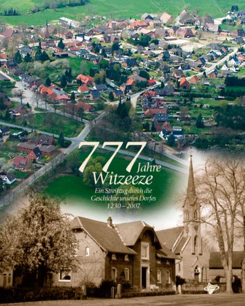 777 Jahre Witzeeze: Ein Streifzug durch die Geschichte unseres Dorfes 1230 - 2007 Children's books