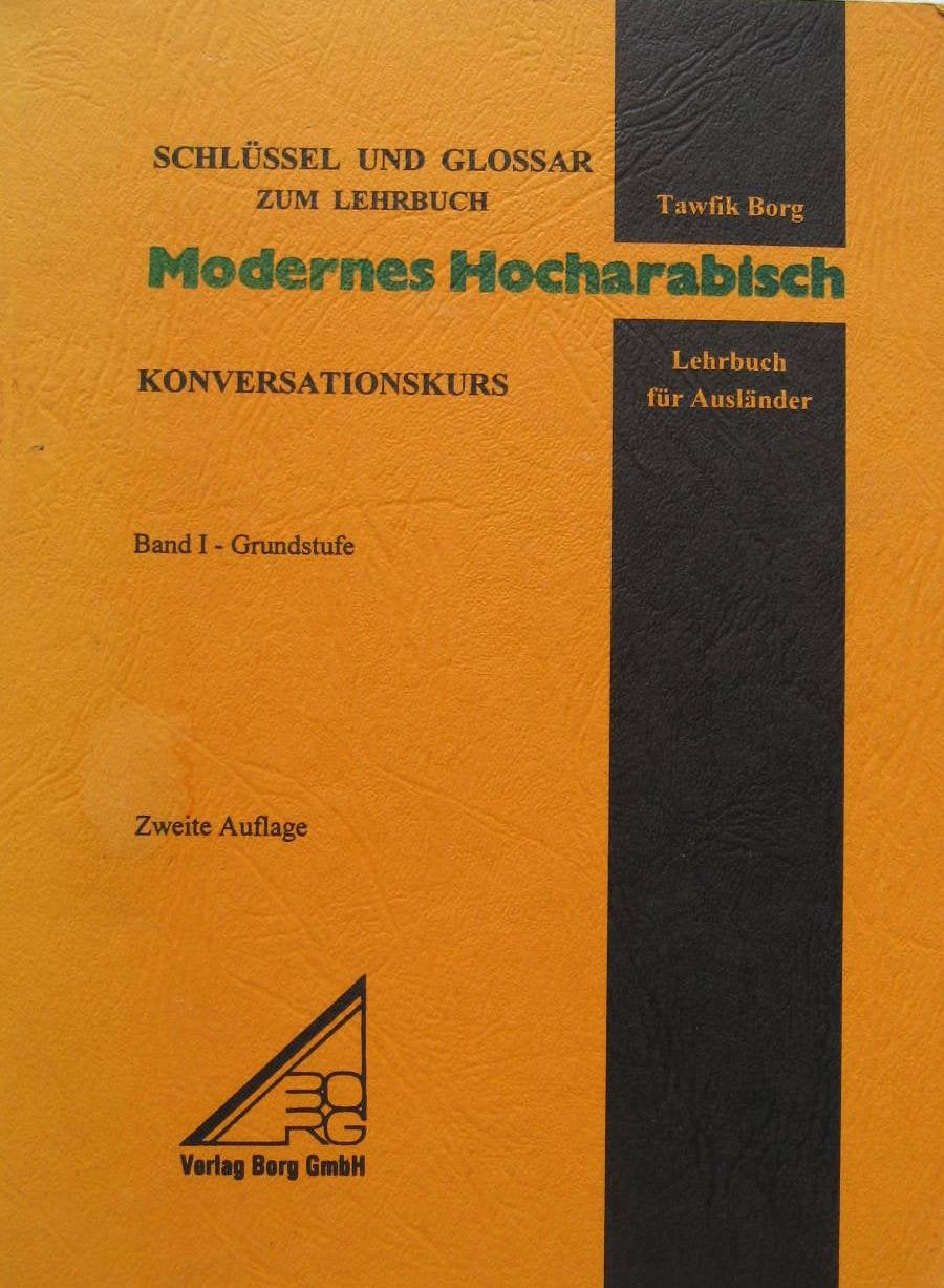 Modernes Hocharabisch. Lehrbuch für Ausländer / Konversationskurs - Grundstufe: Schlüssel und Glossar Religion & Esotericism
