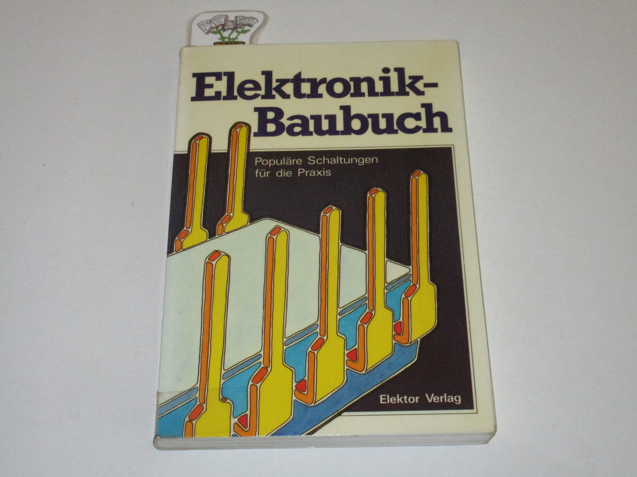 Elektronik-Baubuch: Populäre Schaltungen für die Praxis Business & Technology