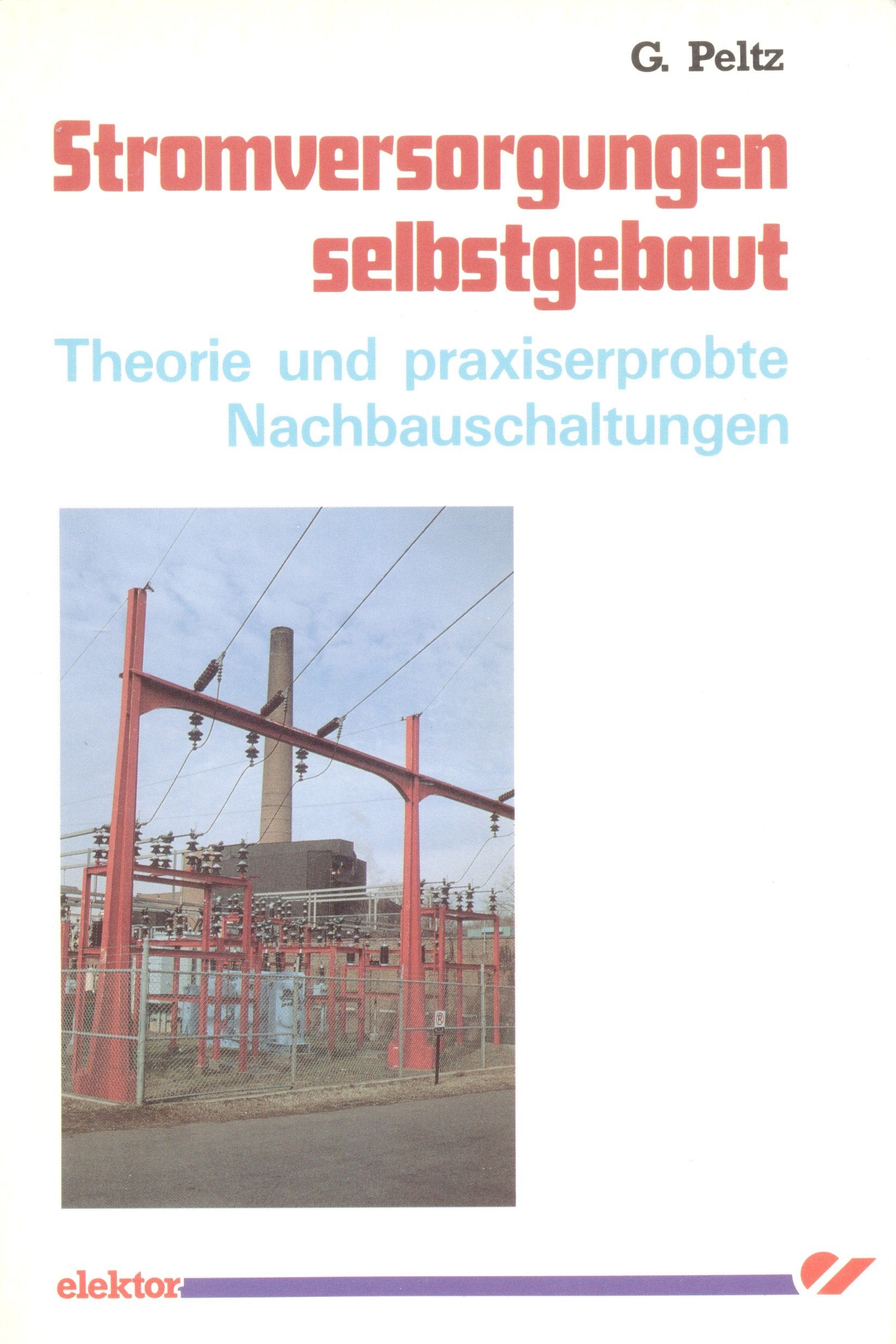 Stromversorgungen selbstgebaut: Theorie und Praxis erpropter Nachbauschaltungen Business & Technology