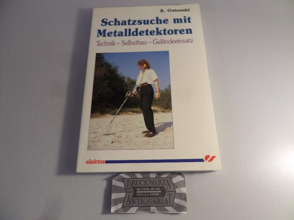 Schatzsuche mit Metalldetektoren: Technik - Selbstbau - Geländeeinsatz Hobbies & Crafts