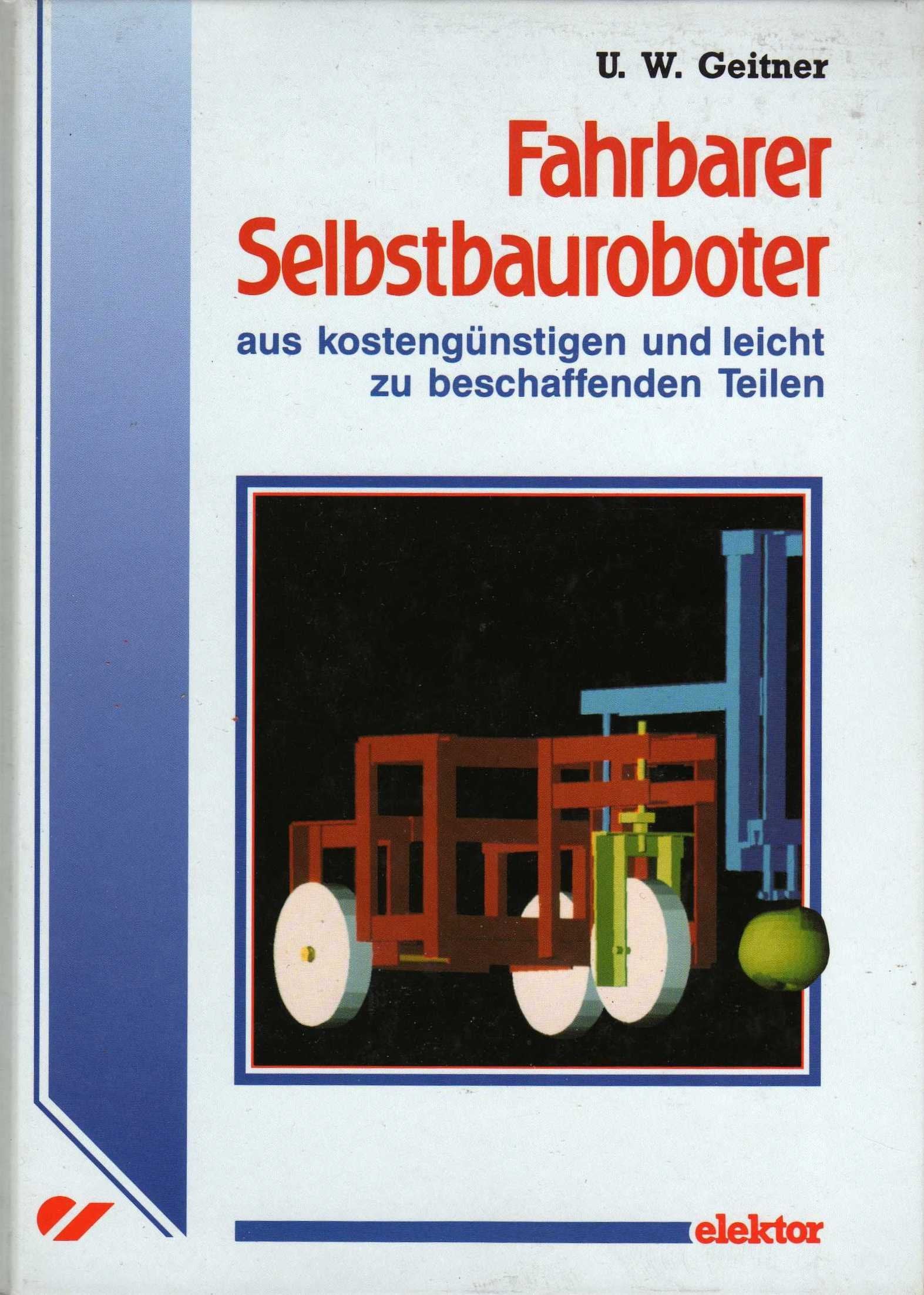 Fahrbarer Selbstbauroboter: Aus kostengünstigen und leicht zu beschaffenden Teilen Computer Science