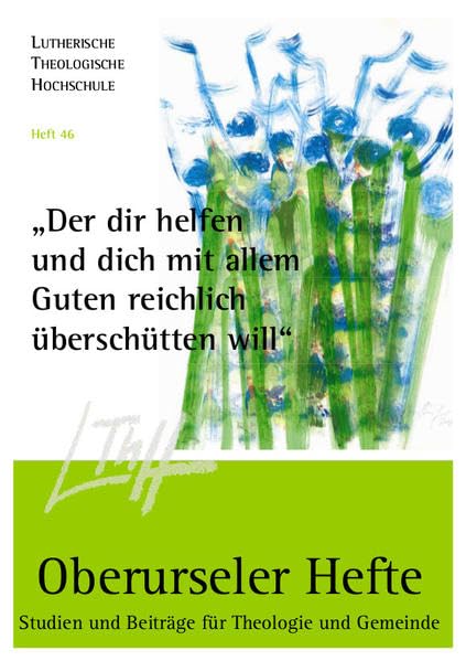 "Der dir helfen und dich mit allem Guten reichlich überschütten will": Eine Katechismus-Meditation (Oberurseler Hefte: Studien und Beiträge für Theologie und Gemeinde) Religion & Esotericism