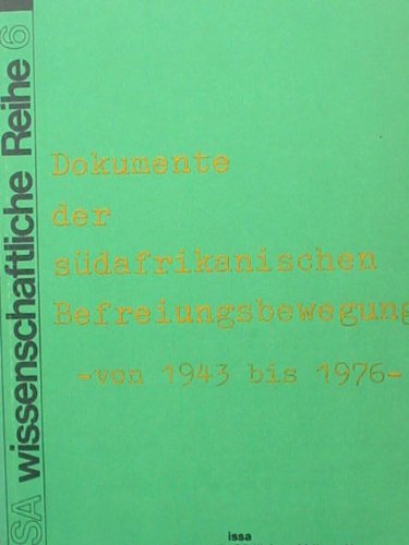 Dokumente der südafrikanischen Befreiungsbewegung von 1943 bis 1976 Books