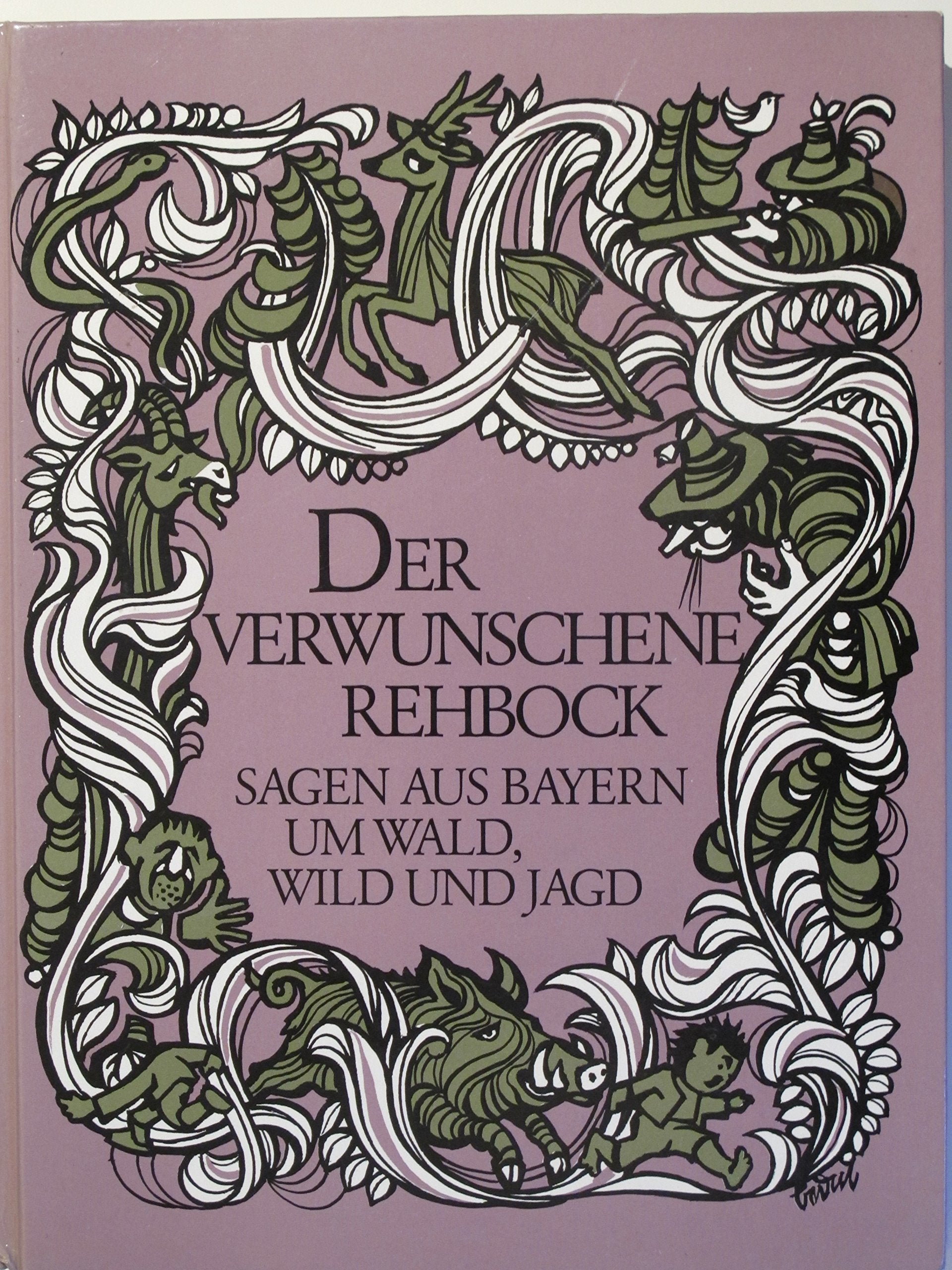 Der verwunschene Rehbock. Sagen aus Bayern um Wald, Wild und Jagd Books