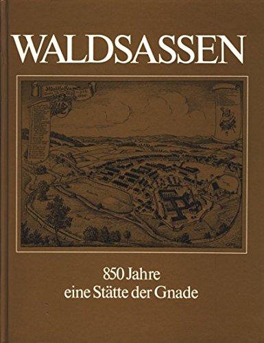 Waldsassen. 850 Jahre eine Stätte der Gnade Politics & History