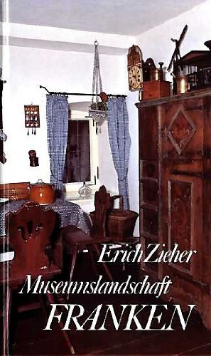 Museumslandschaft Franken. Ein Wegweiser zu fränkischen Heimat- und Naturmuseen Lifestyle
