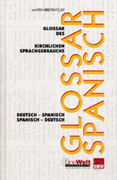Glossar Spanisch: Glossar des kirchlichen Sprachgebrauchs Deutsch-Spanisch /Spanisch-Deutsch (Glossare) Foreign Languages ​​& Dictionaries