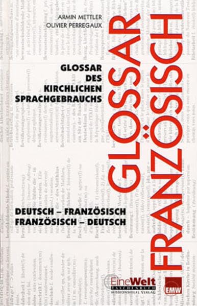 Glossar des kirchlichen Sprachgebrauchs Deutsch-Französisch /Französisch-Deutsch Foreign Languages ​​& Dictionaries