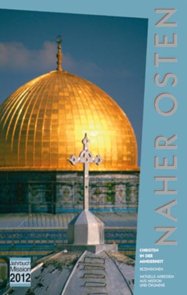 2012: Naher Osten: Christen in der Minderheit (Jahrbuch Mission) Religion & Esotericism