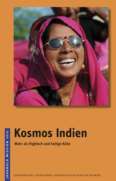 2014: Kosmos Indien: Mehr als Hightech und heilige Kühe (Jahrbuch Mission) Religion & Esotericism