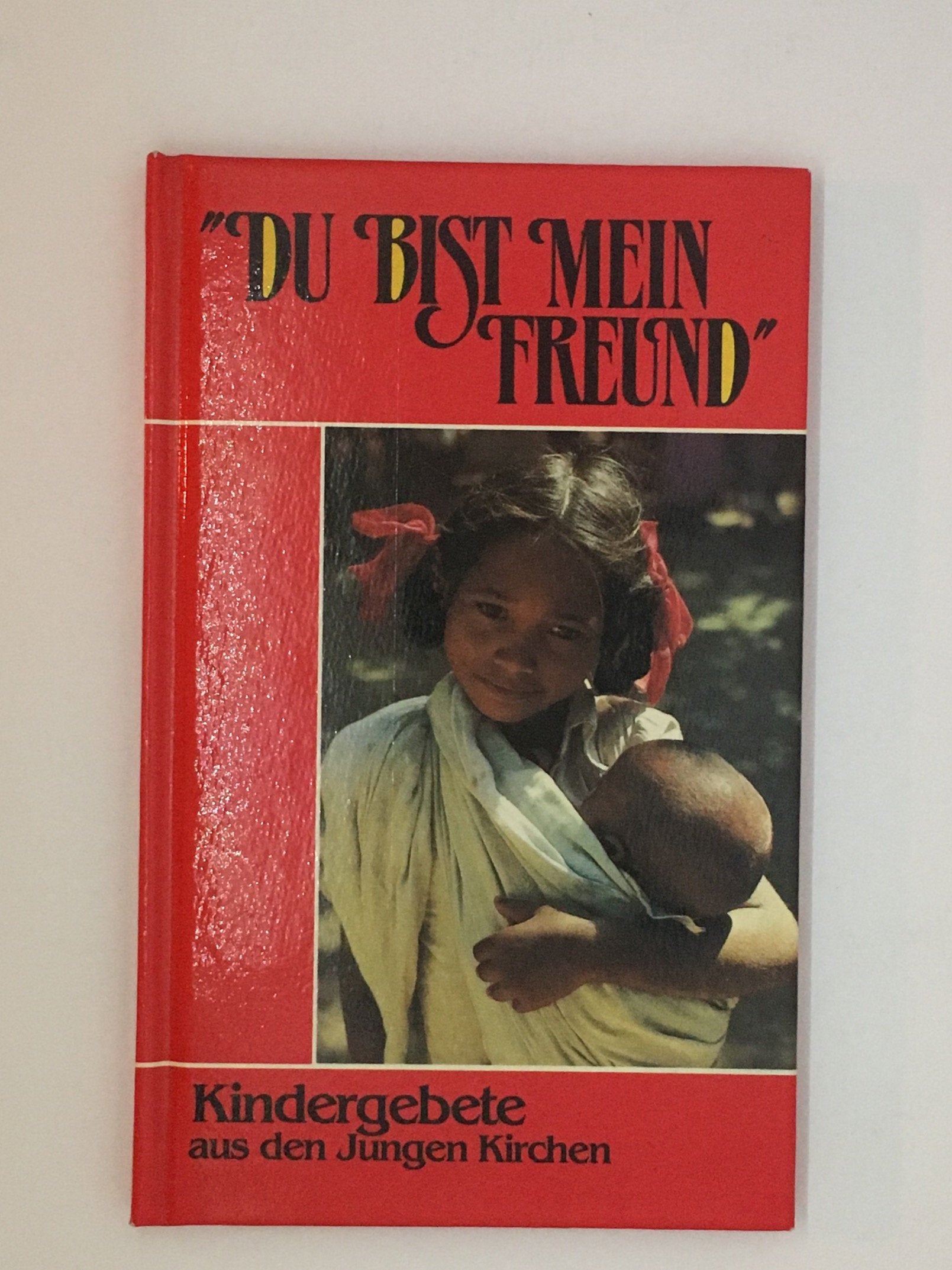 Du bist mein Freund. Kindergebete aus den jungen Kirchen Books