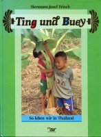 Ting und Buey. So leben wir in Thailand - Hermann J Frisch book