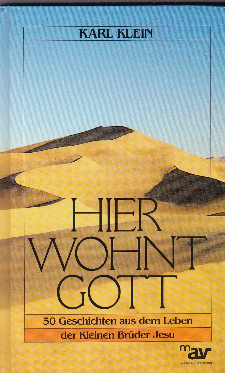 Hier wohnt Gott : 50 Geschichten aus dem Leben der kleinen Brüder Jesu. book