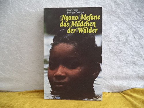 Ngono Mefane, das Mädchen der Wälder. Ein Märchen aus dem Regenwald. Fairy Tales & Legends