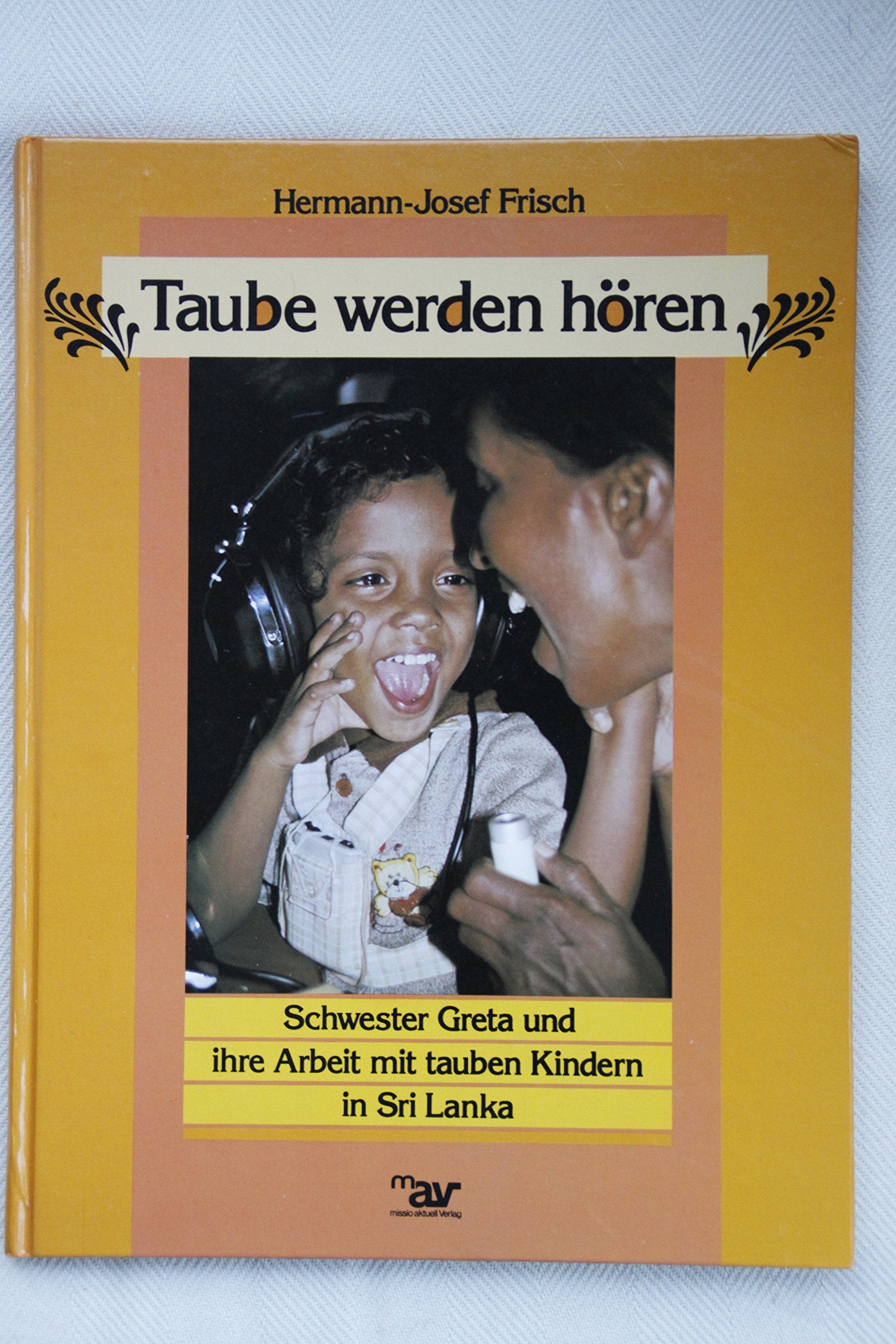 Taube werden hören. Schwester Greta und ihre Arbeit mit tauben Kindern in Sri Lanka Parents & Children
