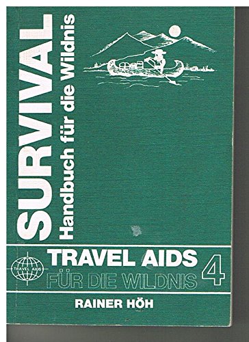 Survival. Handbuch für die Wildnis. 4 Travel