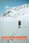 Winterwandern: Mit Schlitten, Ski und Schneeschuh Travel