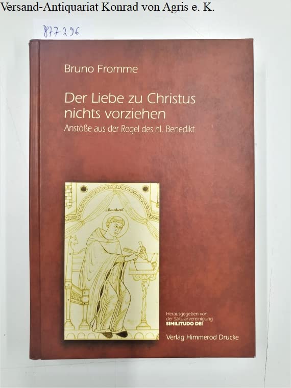 Der Liebe zu Christus nichts vorziehen: Anstösse aus der Regel der hl. Benedikts Politics & History