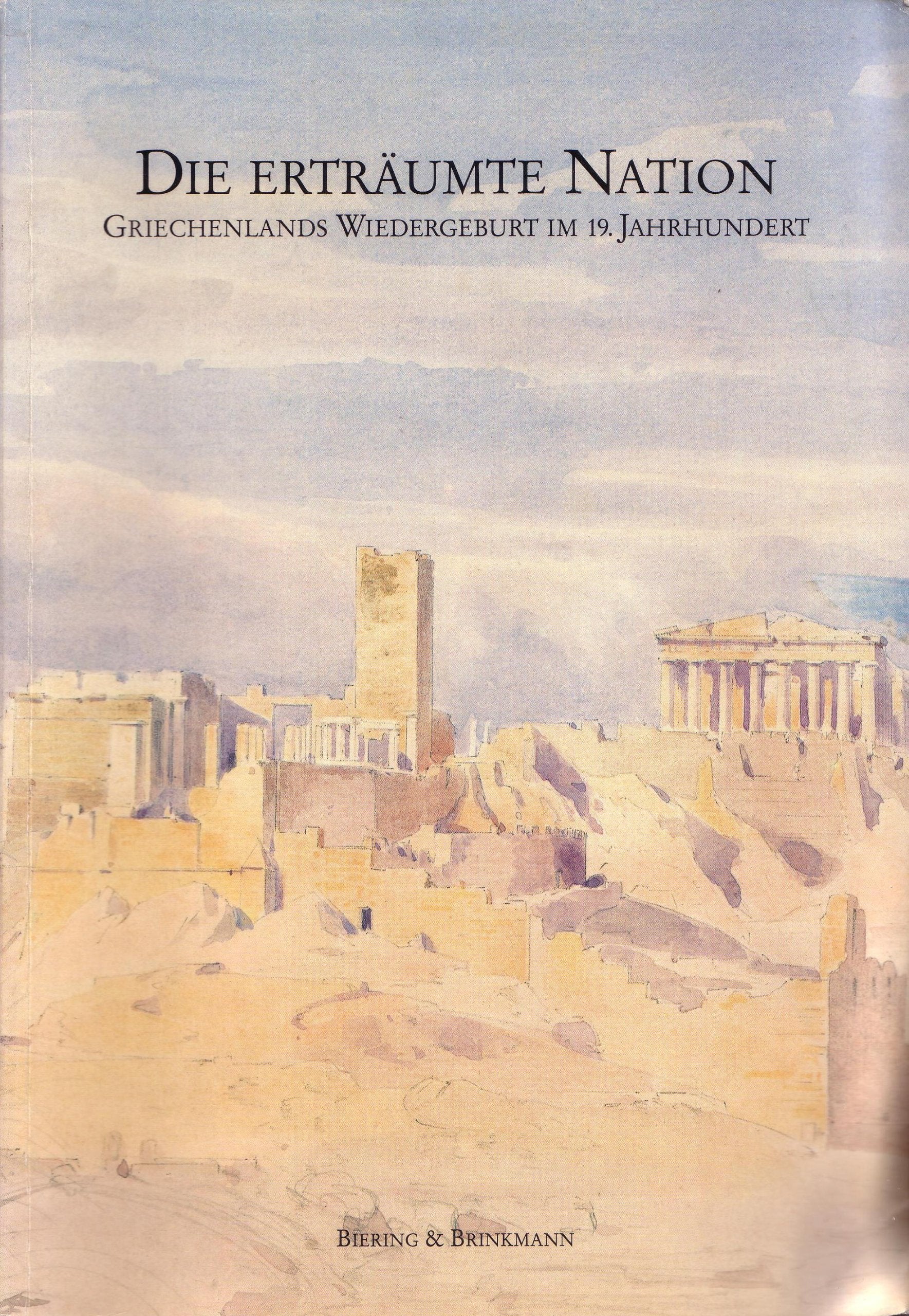 Die erträumte Nation. Griechenlands Wiedergeburt im 19. Jahrhundert Film, Art & Culture