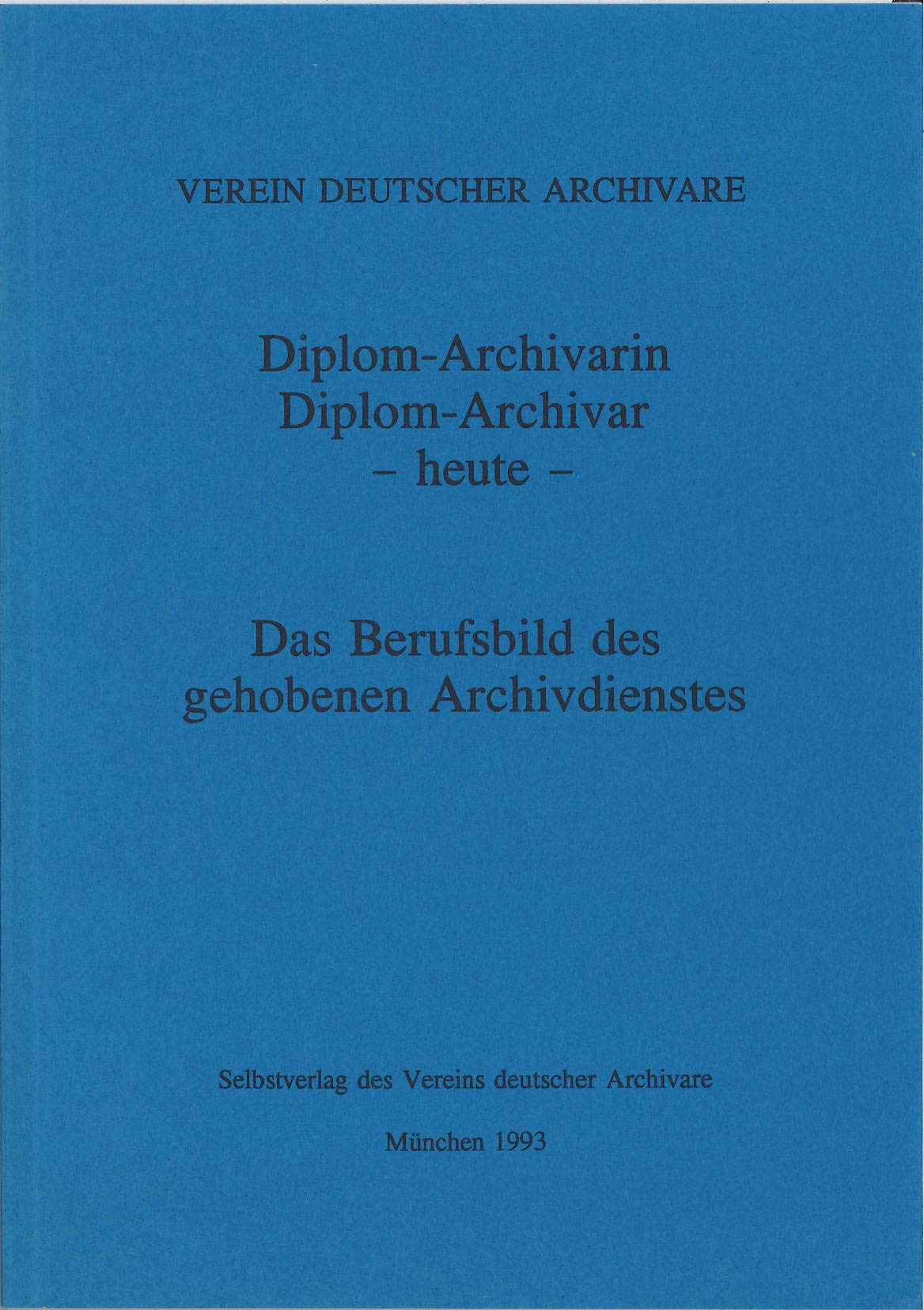 Diplom-Archivarin /Diplom-Archivar heute: Das Berufsbild des gehobenen Archivdienstes Law
