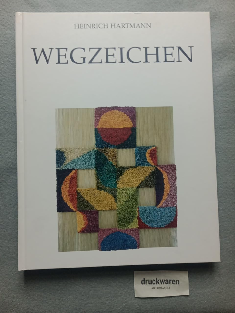Wegzeichen: Eine Auswahl von Bildern aus sieben Jahrzehnten - Hartmann, Heinrich book