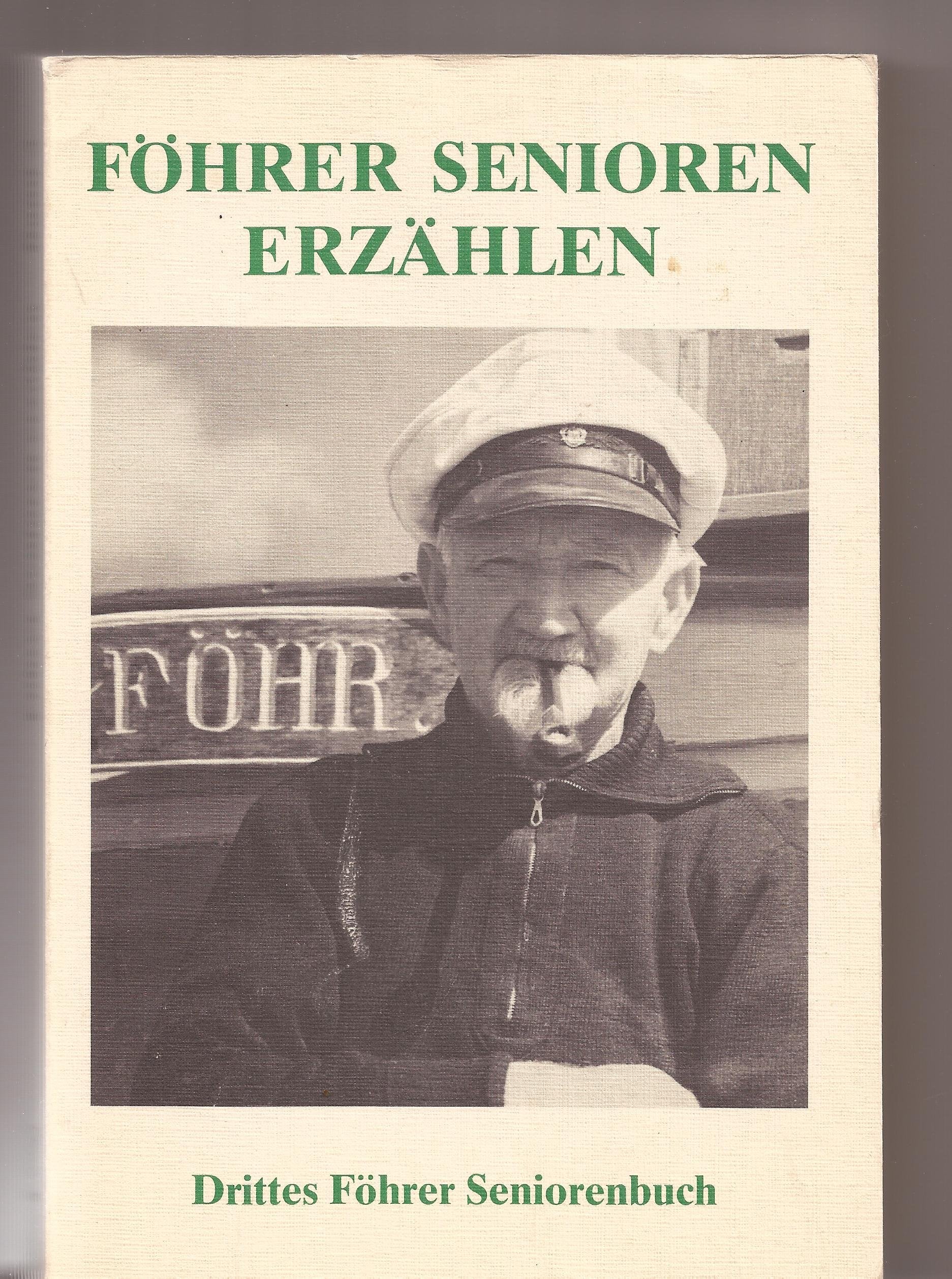 Föhrer Senioren erzählen. Drittes Föhrer Seniorenbuch. Lebenserinnerungen niedergeschrieben von Mitgliedern und Freunden der Altengemeinschaft Föhr Books