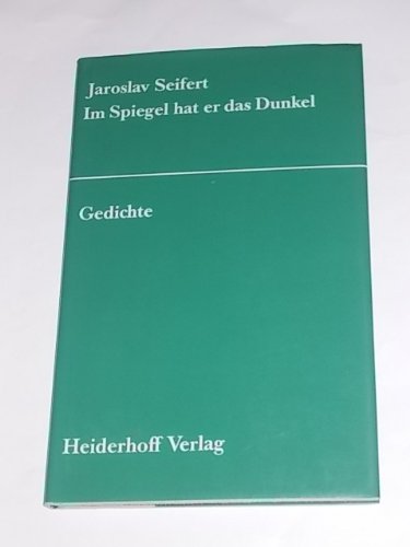 Im Spiegel hat er das Dunkel: Ausgew. u. übertr. v. Olly Komenda-Soentgerath. Hrsg. v. Roswitha Th. Hlawatsch u. Horst G. Heiderhoff. Tschech.-Dtsch. Poetry