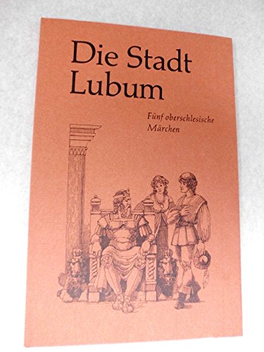 Die Stadt Lubum. Fünf oberschlesische Märchen Books