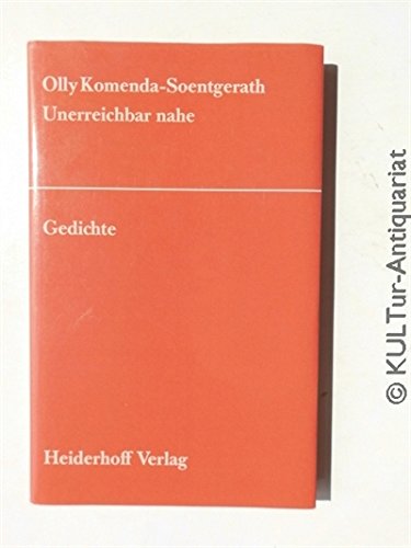 Unerreichbar nahe: Gedichte: Nachw. v. Hans Bender. Ausgew. u. hrsg. v. Roswitha u. Horst Heiderhoff Books