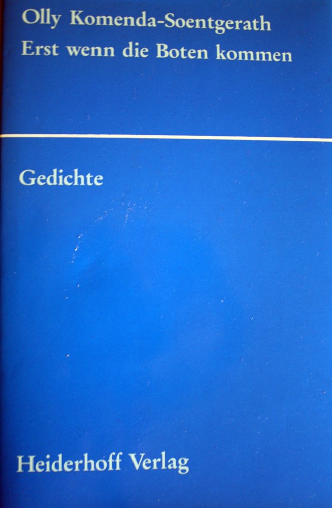 Erst wenn die Boten kommen: Gedichte: Gedichte. Ausgew. u. hrsg. v. Roswitha Th. Heiderhoff u. Viktor Mundt Books